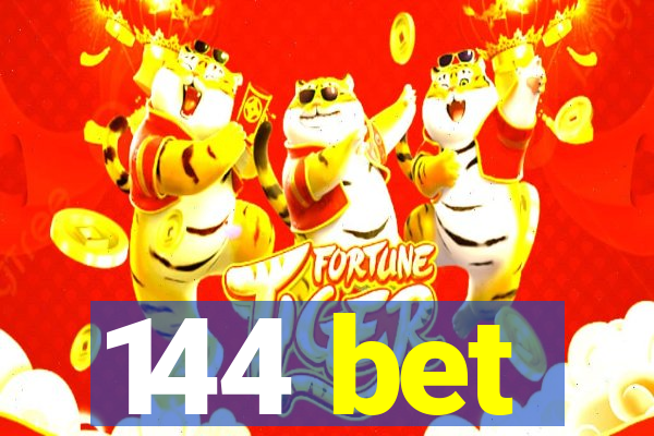 144 bet